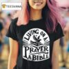 Megan Woods Living On A Prayer And A Bible T Shirt