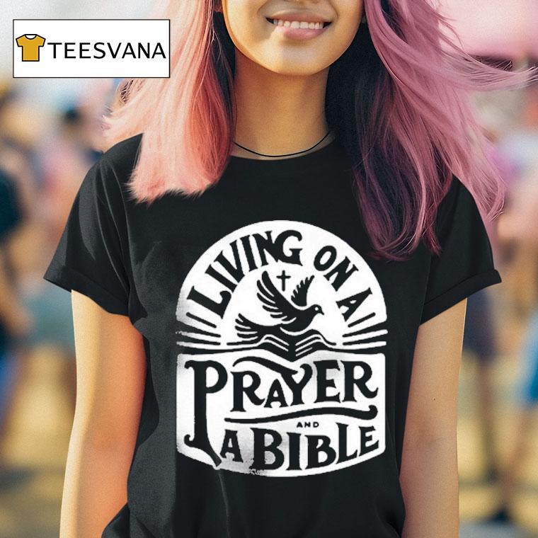 Megan Woods Living On A Prayer And A Bible T Shirt Megan Woods Living On A Prayer And A Bible T Shirt