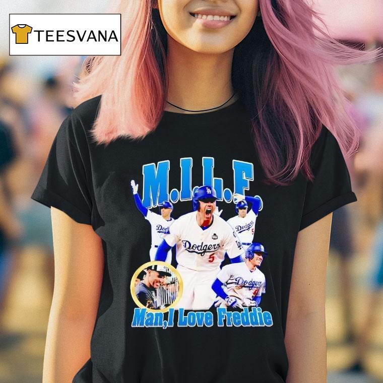 Milf Man I Love Freddie Los Angeles Dodgers T Shirt Milf Man I Love Freddie Los Angeles Dodgers T Shirt