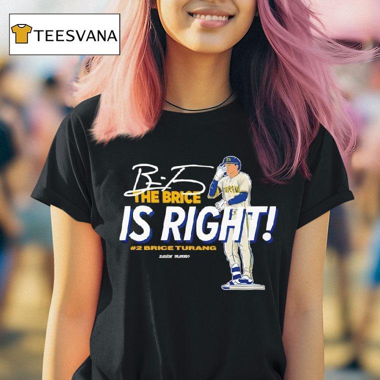 Milwaukee Brewers The Brice Is Righ T Shirt Milwaukee Brewers The Brice Is Righ T Shirt