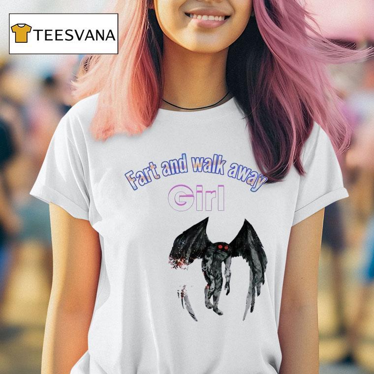 Mothman Fart And Walk Away Girl T Shirt Mothman Fart And Walk Away Girl T Shirt