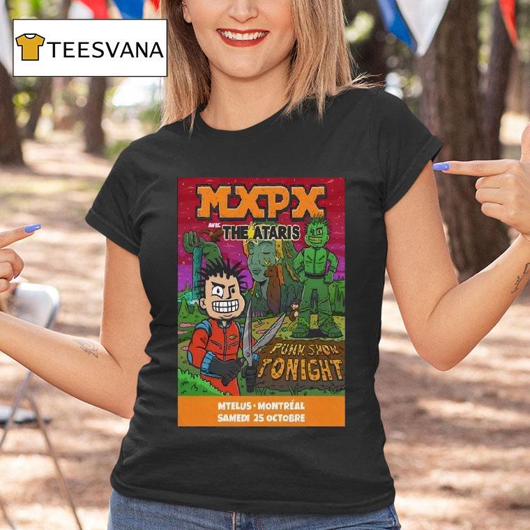 Mxpx Punk Show Tonight Oct Mtelus In Montreal T Shirt Mxpx Punk Show Tonight Oct Mtelus In Montreal T Shirt