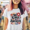 No Kings In America Flower T Shirt