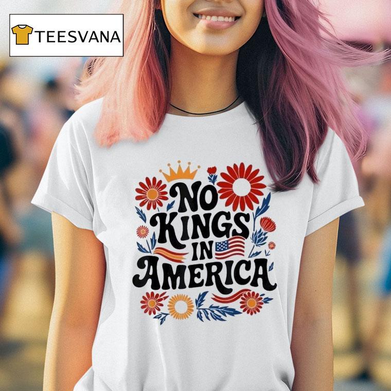 No Kings In America Flower T Shirt No Kings In America Flower T Shirt