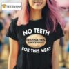 No Th Destination Smokehouse For This Mea T Shirt