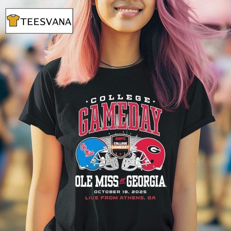 Ole Miss Rebels Vs Georgia Bulldogs College Gameday Live From Athens Ga T Shirt Ole Miss Rebels Vs Georgia Bulldogs College Gameday Live From Athens Ga T Shirt