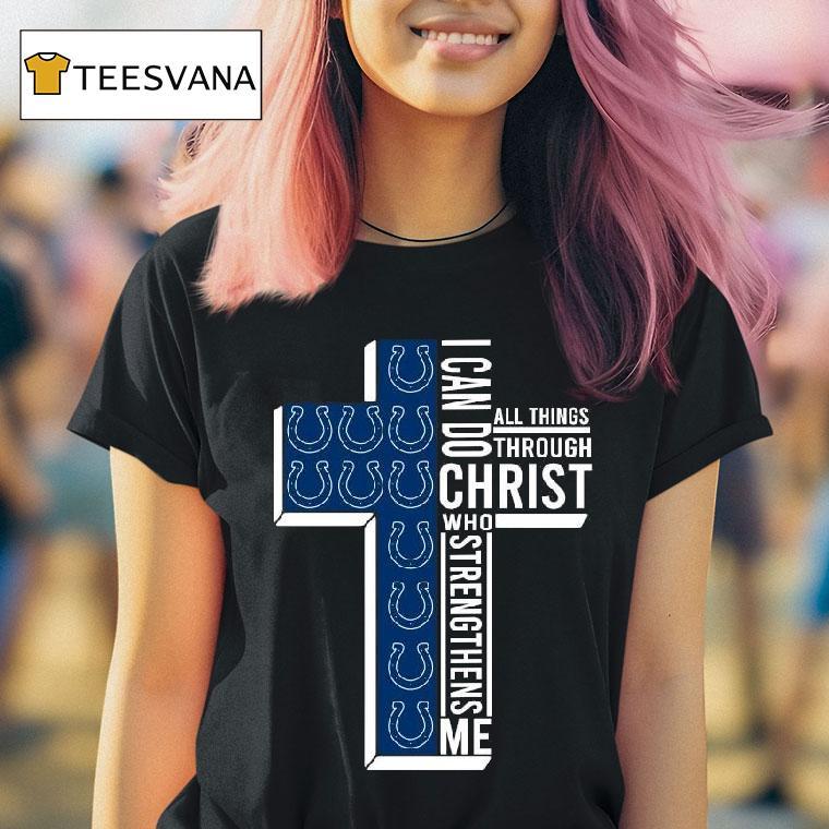 Original Indianapolis Colts Cross I Can Do Christ Who Strengthens Me All Things Through T Shirt Original Indianapolis Colts Cross I Can Do Christ Who Strengthens Me All Things Through T Shirt