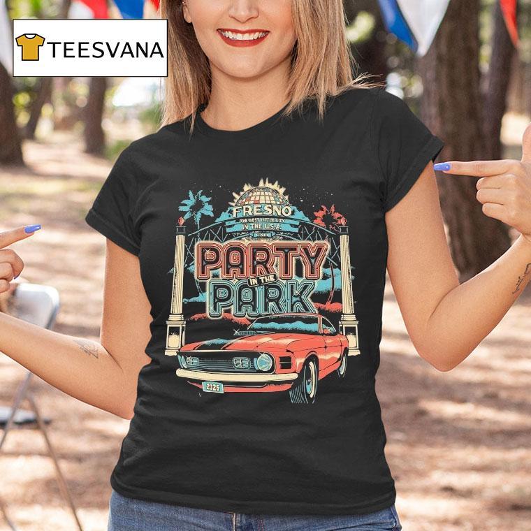 Party In The Park Fresno The Best Little City In The Usa Cali Disco Car T Shirt Party In The Park Fresno The Best Little City In The Usa Cali Disco Car T Shirt