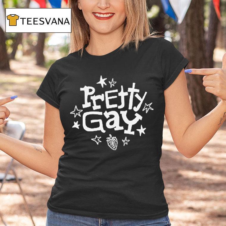 Pretty Gay T Shirt Pretty Gay T Shirt