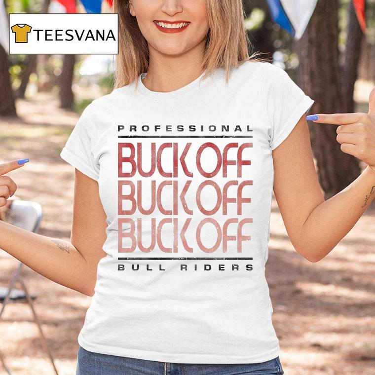 Professional Bull Riders Buck Off Repea T Shirt Professional Bull Riders Buck Off Repea T Shirt