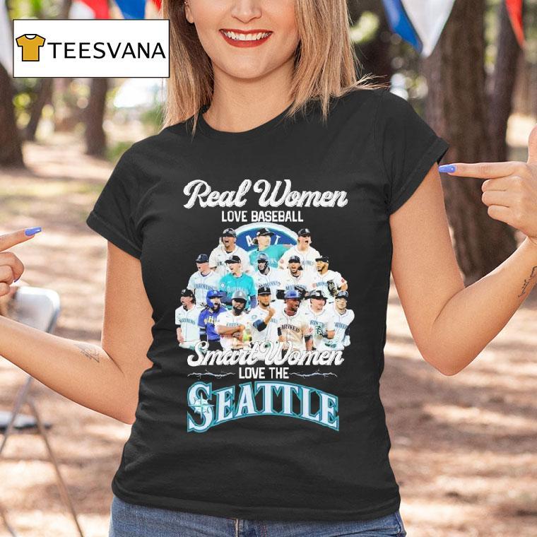 Real Women Love Baseball Smart Women Love The Seattle Mariners T Shirt Real Women Love Baseball Smart Women Love The Seattle Mariners T Shirt