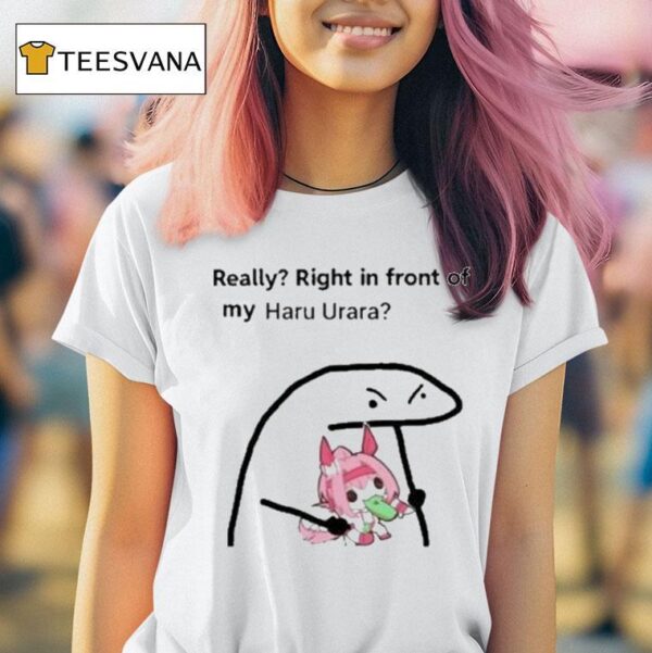 Really Right In Front Of My Haru Urara T Shirt
