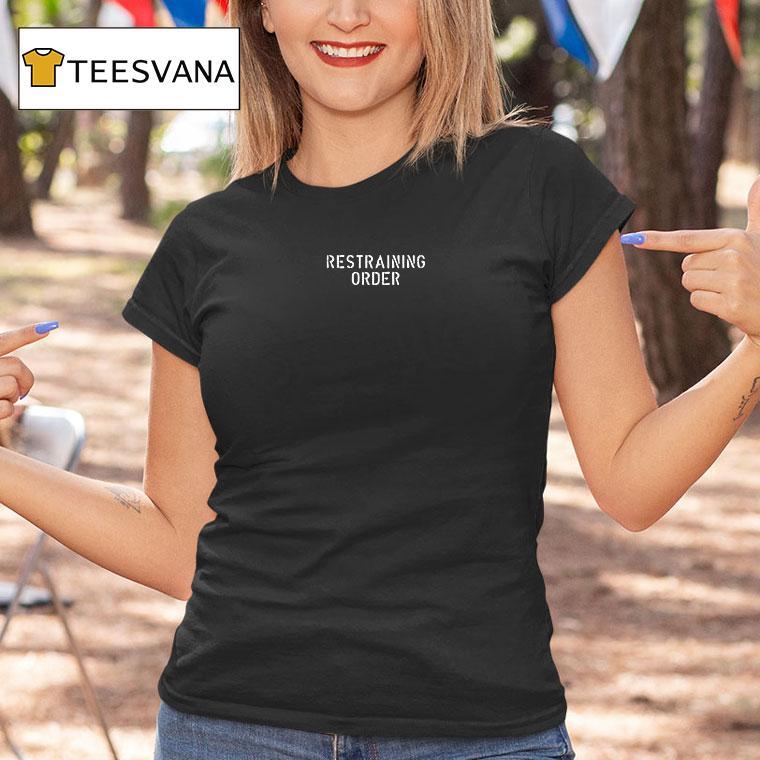 Restraining Order Photo T Shirt Restraining Order Photo T Shirt