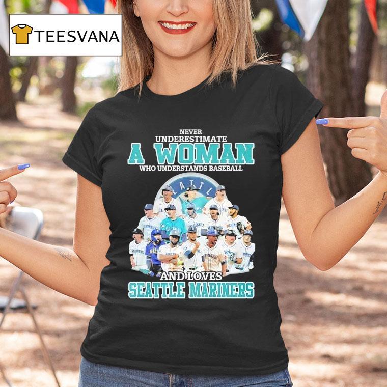 Seattle Mariners Never Underestimate A Woman Who Understands Baseball And Loves T Shirt Seattle Mariners Never Underestimate A Woman Who Understands Baseball And Loves T Shirt