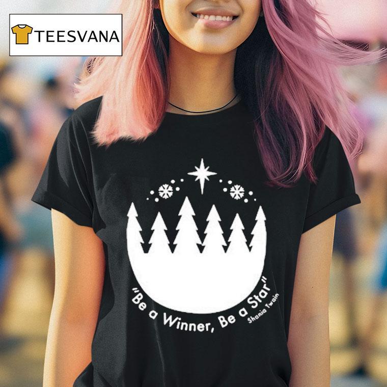 Shania Twain Be A Winner Be A Star T Shirt Shania Twain Be A Winner Be A Star T Shirt