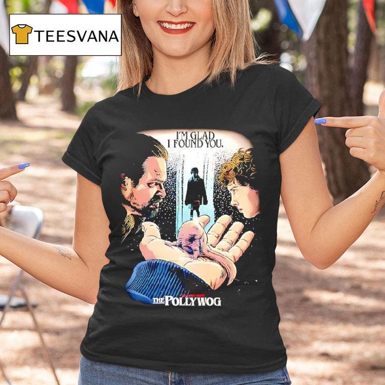 Stranger Things Season X Butcher Billy The Pollywog I M Glad I Found You T Shirt Stranger Things Season X Butcher Billy The Pollywog I M Glad I Found You T Shirt