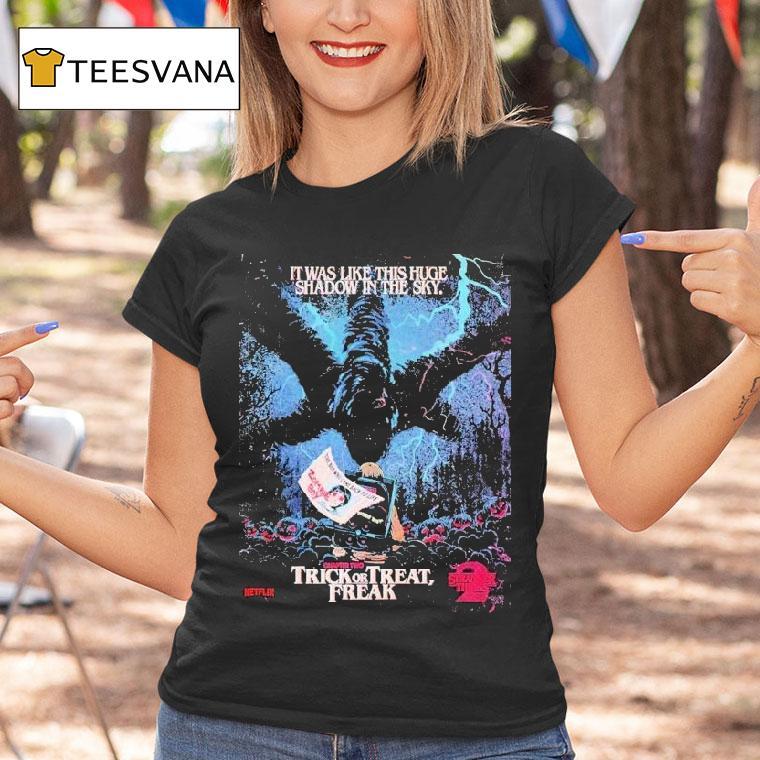 Stranger Things Season X Butcher Billy Trick Or Treat Freak It Was Like This Huge Shadaw In The Sky T Shirt Stranger Things Season X Butcher Billy Trick Or Treat Freak It Was Like This Huge Shadaw In The Sky T Shirt