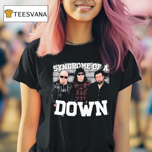 Syndrome Of A Down T Shirt