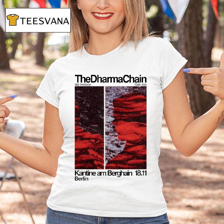 The Dharma Chain November Kantine Am Berghain In Berlin T Shirt The Dharma Chain November Kantine Am Berghain In Berlin T Shirt