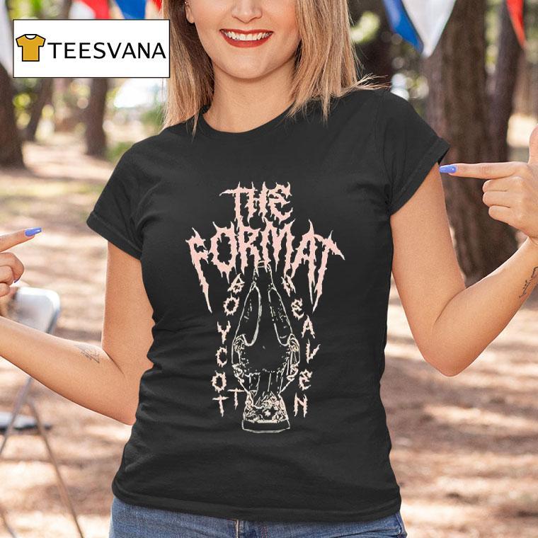 The Format Metal T Shirt The Format Metal T Shirt