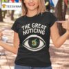 The Great Noticing T Shirt