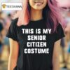 This Is My Senior Citizen Costume Halloween T Shirt