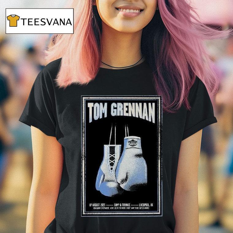 Tom Grennan Concert Liverpool Uk At Camp Furnace August T Shirt Tom Grennan Concert Liverpool Uk At Camp Furnace August T Shirt