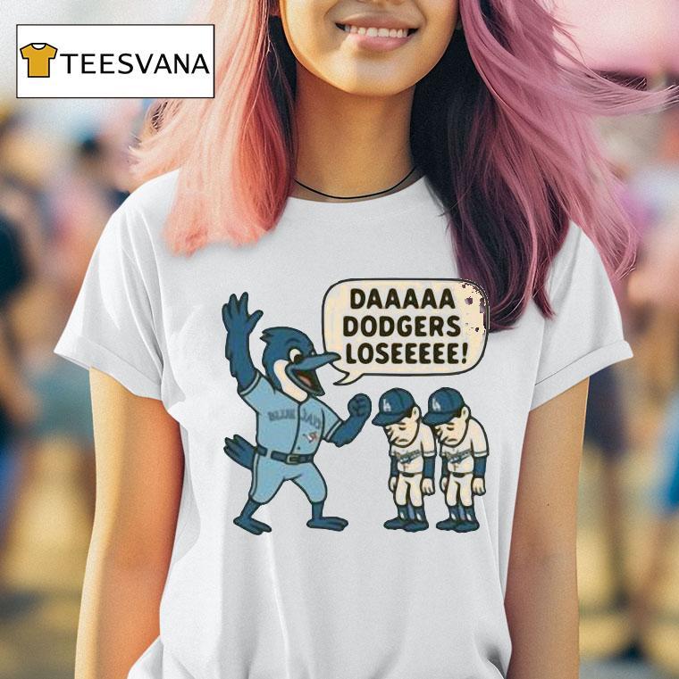 Toronto Blue Jays Da Dodgers Lose Masco T Shirt Toronto Blue Jays Da Dodgers Lose Masco T Shirt