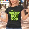 Whoop Dee Doo T Shirt