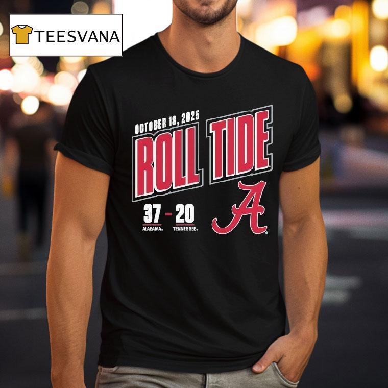 Alabama Crimson Tide Vs Tennessee Volunrs October Roll Tide Score T Shirt Alabama Crimson Tide Vs Tennessee Volunrs October Roll Tide Score T Shirt