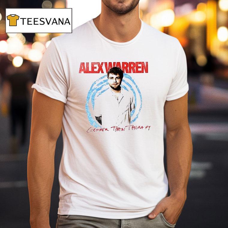 Alex Warren Cheaper Than Therapy I Need Money For Tickets T Shirt Alex Warren Cheaper Than Therapy I Need Money For Tickets T Shirt