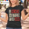 Aoc I Never Voted For Him T Shirt