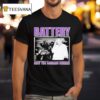 Battery Only The Diehard Remain T Shirt