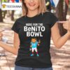 Benito Bowl Frog Here For The Benito Bowl T Shirt