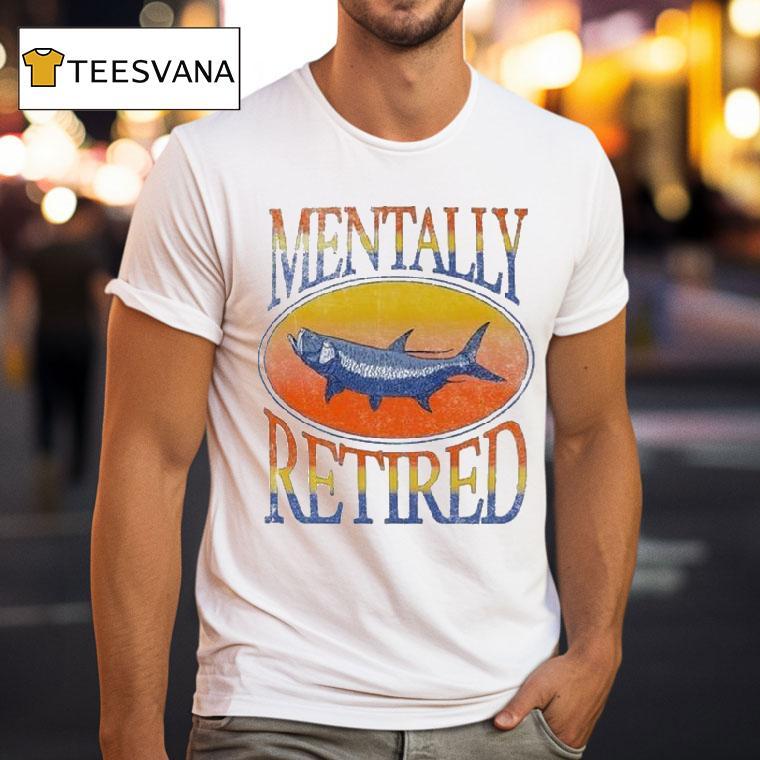 Brian Kelley Mentally Retired Fish T Shirt Brian Kelley Mentally Retired Fish T Shirt
