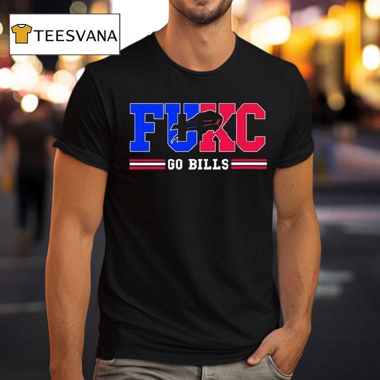 Buffalo Bills Fck Kc Chiefs Go Bills T Shirt Buffalo Bills Fck Kc Chiefs Go Bills T Shirt