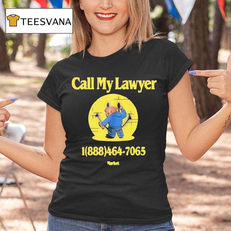 Call My Lawyer Bear Smiley Market Studios T Shirt Call My Lawyer Bear Smiley Market Studios T Shirt
