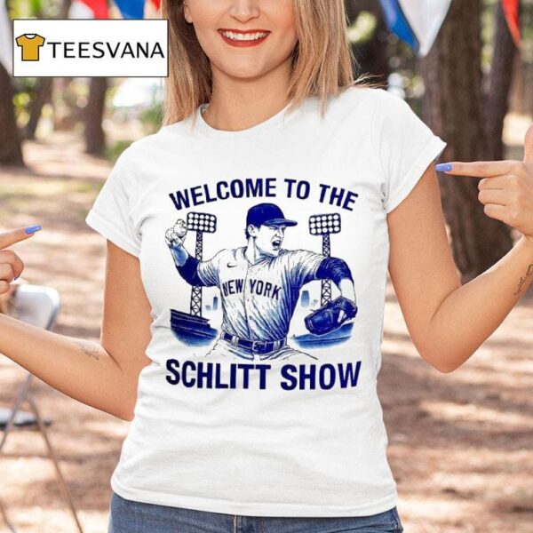 Cam Schlittler Welcome To The Schlitt Show New York Yankees T Shirt