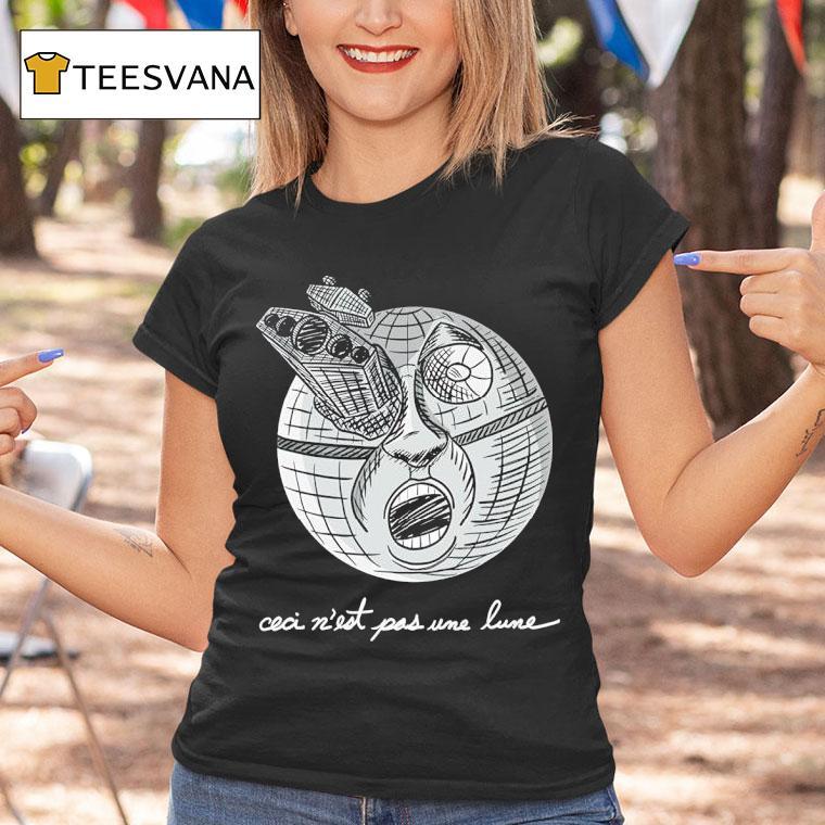 Ceci N Est Pas Une Lune The Death Star T Shirt Ceci N Est Pas Une Lune The Death Star T Shirt