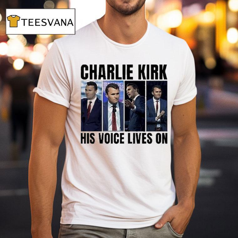 Charlie Kirk His Voice Lives On T Shirt Charlie Kirk His Voice Lives On T Shirt