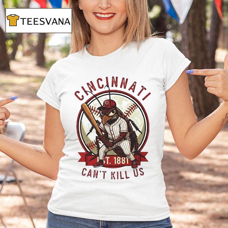 Cincinnati Est Can T Kill Us Cincinnati Reds Baseball T Shirt Cincinnati Est Can T Kill Us Cincinnati Reds Baseball T Shirt