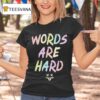 Evan And Katelyn Words Are Hard Chalk T Shirt