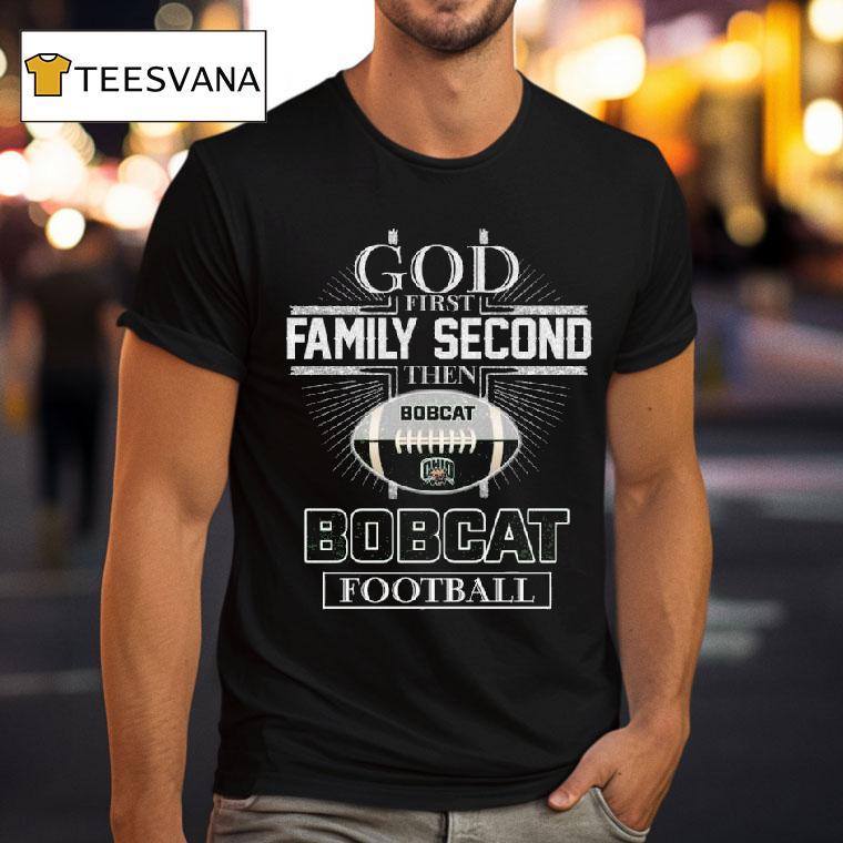 God First Family Second Then Ohio Bobcat Football Cross T Shirt God First Family Second Then Ohio Bobcat Football Cross T Shirt