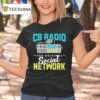 Ham Radio Cb Radio System For Communication Technician T Shirt