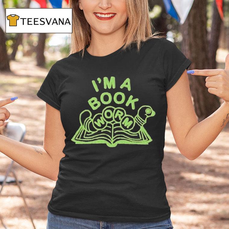 Hannah Michelle I M A Bookworm T Shirt Hannah Michelle I M A Bookworm T Shirt