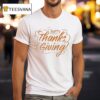 Happy Thanksgiving T Shirt