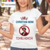 I Am A Christian Mom Against Tohru Adachi T Shirt