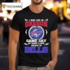 I May Live In Oregon But On Game Day My Heart Soul Belong To Buffalo Bills T Shirt