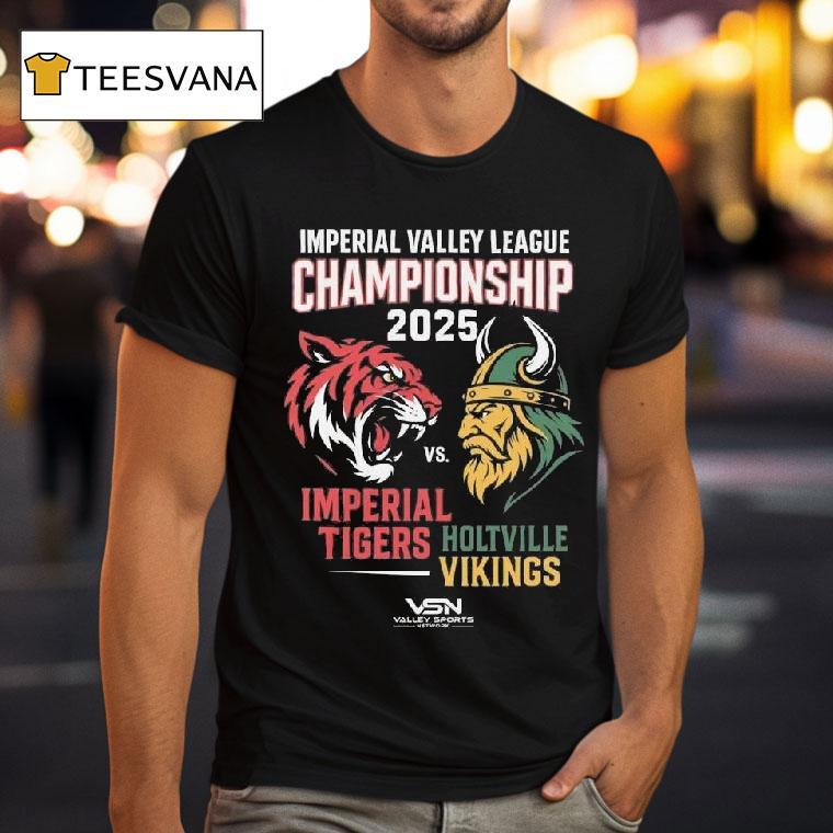 Imperial Tigers Vs Holtville Vikings Imperial Valley League Championship T Shirt Imperial Tigers Vs Holtville Vikings Imperial Valley League Championship T Shirt