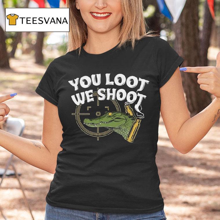 Jd Delay You Loot We Shoo T Shirt Jd Delay You Loot We Shoo T Shirt